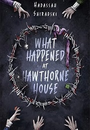 What Happened at Hawthorne House (Hadassah Shiradski)