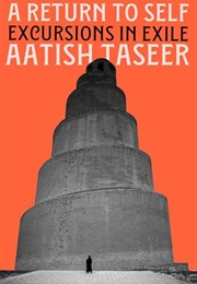 A Return to Self: Excursions in Exile (Aatish Taseer)