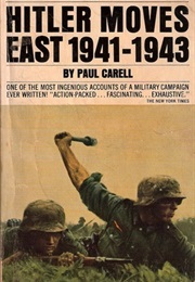 Hitler Moves East 1941-1943 (Paul Carell)