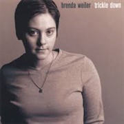 Brenda Weiler - Trickle Down