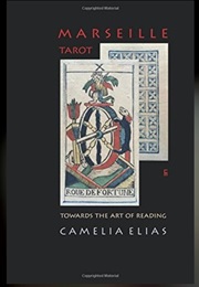 Marseille Tarot: Towards the Art of Reading (Camelia Elias)