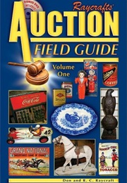 Raycrafts' Auction Field Guide Volume One [With CDROM] (Don Raycraft)