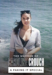 The Murder of Caroline Crouch: A Faking It Special (2024)