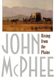 Rising From the Plains (John McPhee)
