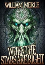 When the Stars Are Right (William Meikle)