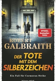 Der Tote Mit Dem Silberzeichen / Cormoran-Strike #8 (Robert Galbraith)