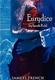 Eurydice (Ruhl,  Sarah)