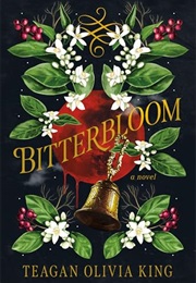Bitterbloom (Teagan Olivia King)