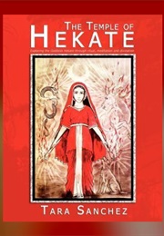 The Temple of Hekate (Tara Sanchez)