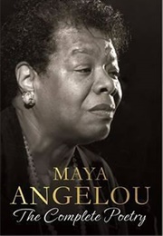 Maya Angelou: The Complete Poetry (Maya Angelou)