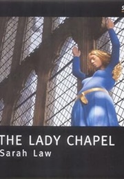 The Lady Chapel (Sarah Law)