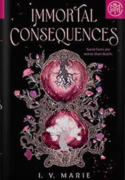 Immortal Consequences (I.V. Marie)