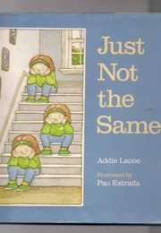 Just Not the Same (Addie Lacoe)