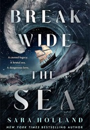 Break Wide the Sea (Sara Holland)