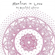 Beautiful Chorus - Mantras in Love