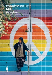 Izmir. Miasto Giaurów (Marcelina Szumer-Brysz)