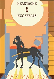 Heartache & Hoofbeats (Maz Maddox)
