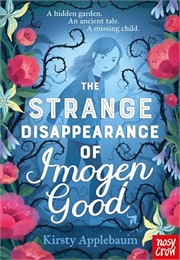 The Strange Disappearance of Imogen Good (Kirsty Applebaum)
