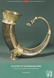 The Story of the Drinking Horn: Drinking Culture in Scandinavia During the Middle Ages (Publications (Vivian Etting)