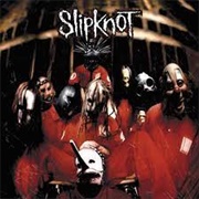 "Wait and Bleed" Slipknot