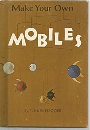 Make Your Own Mobiles (Schegger)