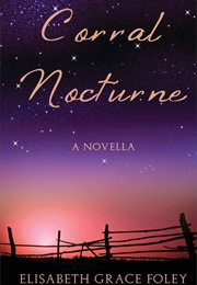 Corral Nocturne (Elisabeth Grace Foley)