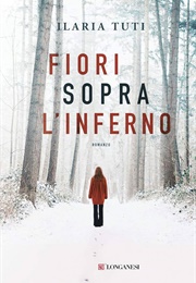 Fiori Sopra L'inferno (Ilaria Tuti)