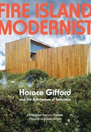 Fire Island Modernist: Horace Gifford and the Architecture of Seduction (Christopher Bascom Rawlins)