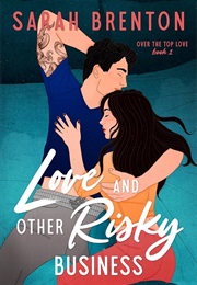 Love and Other Risky Buisness (Sarah Brenton)