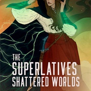 The Superlatives: Shattered Worlds