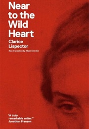 Near to the Wild Heart (Clarice Lispector)