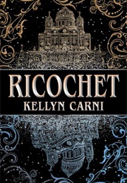 Ricochet (Kellyn Carni)