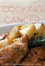 The Lahey Clinic Guide to Cooking Through Cancer (Lahey Clinic)