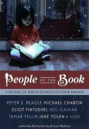 People of the Book: A Decade of Jewish Science Fiction & Fantasy (Eds. Rachel Swirsky & Sean Wallace)