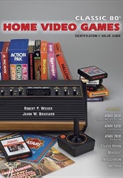 Classic 80s Home Video Games (Robert P. Wicker)