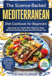 The Science-Backed Mediterranean Diet Cookbook for Beginners (Elena Florenz)