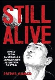 Still Alive: Notes From Australia's Immigration Detention System (Safdar Ahmed)