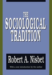 The Sociological Tradition (Robert Nisbet)
