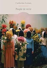 Le Peuple De Verre (Catherine Leroux)