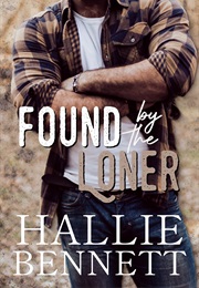 Found by the Loner (Hallie Bennett)
