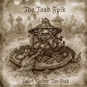 Tales Under the Oak - The Toad Folk