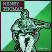 Henry Thomas - Lovin' Babe