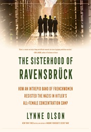 The Sisterhood of Ravensbrück (Lynne Olson)