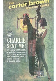 Charlie Sent Me! (Carter Brown)