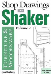 Shop Drawings of Shaker Furniture and Woodenware, Vol. II (Ejner Handberg)