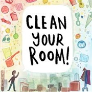 Did You Clean Your Room/Do Your Chores?