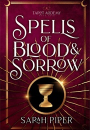 Spells of Blood & Sorrow (Sarah Piper)