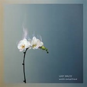LAST WALTZ - World's End Girlfriend