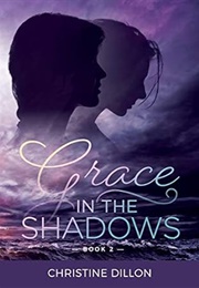 Grace in the Shadows (Christine Dillon)