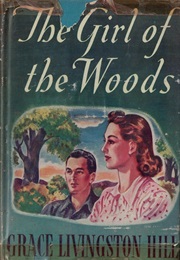 The Girl of the Woods (Grace Livingston Hill)